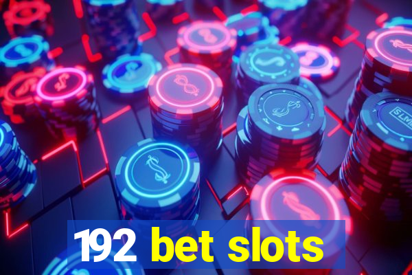 192 bet slots